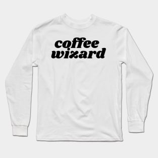 coffee wizard Long Sleeve T-Shirt